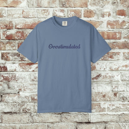 "Overstimulated" Embroidered Shirt