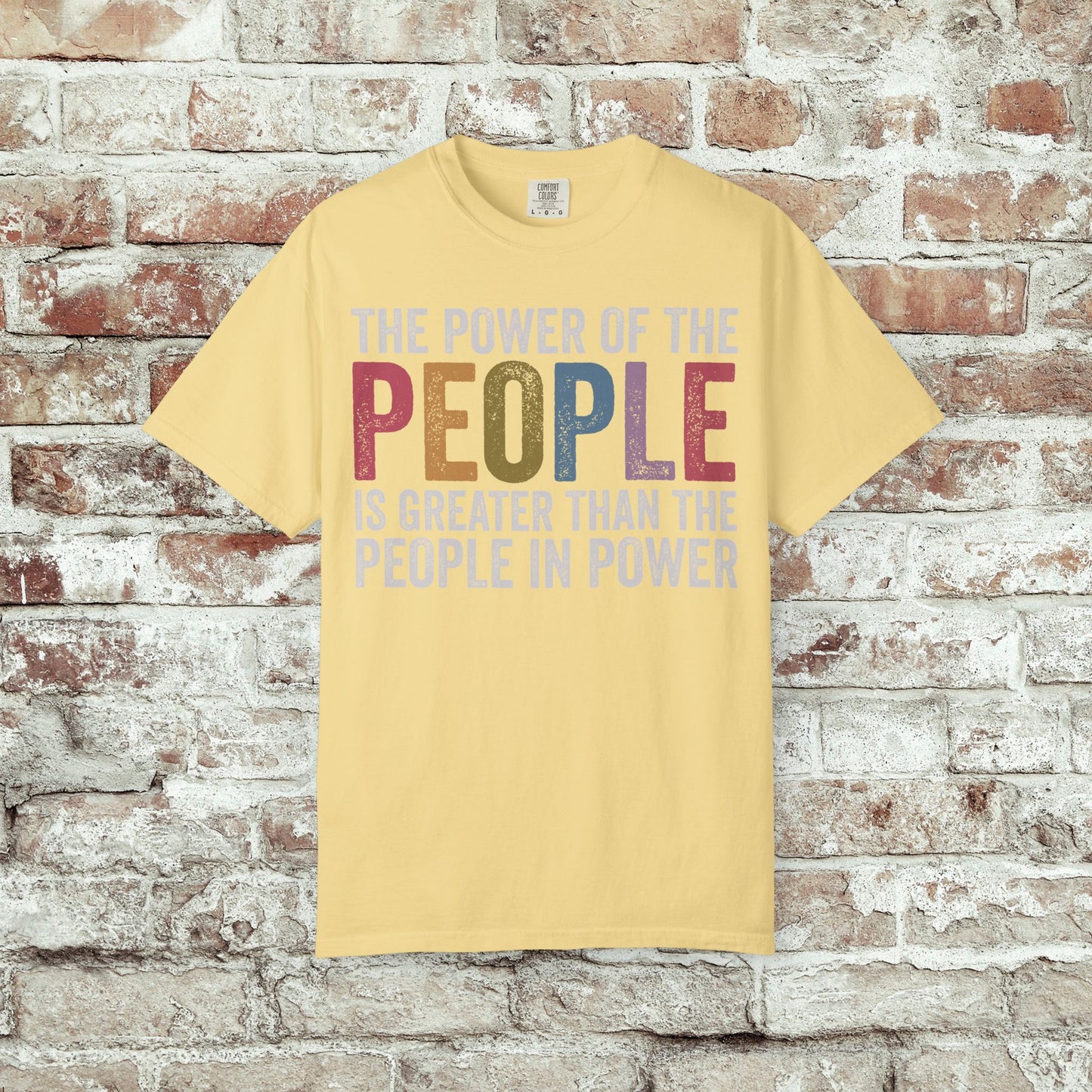 The Power of the People Shirt Comfort Colors Protest Tee
