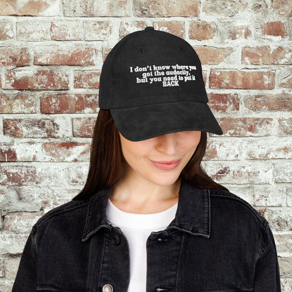 I Don't Know Where You Got The Audacity Embroidered Corduroy Hat