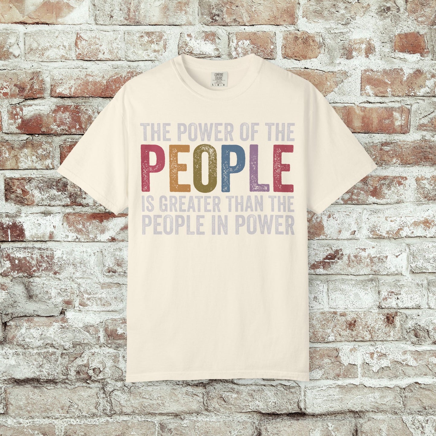 The Power of the People Shirt Comfort Colors Protest Tee