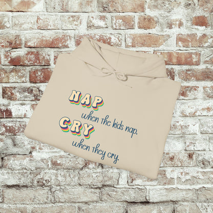 Funny Parenting Hoodie, Nap When the Kids Nap Sweatshirt