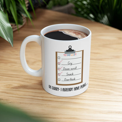 Sorry, I Already Have Plans Mug - Funny To Do List Mug Cry Doom Scroll Snack Overthink Mental Health Humor Gift for Friends Coworkers