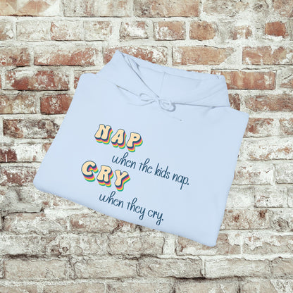 Funny Parenting Hoodie, Nap When the Kids Nap Sweatshirt