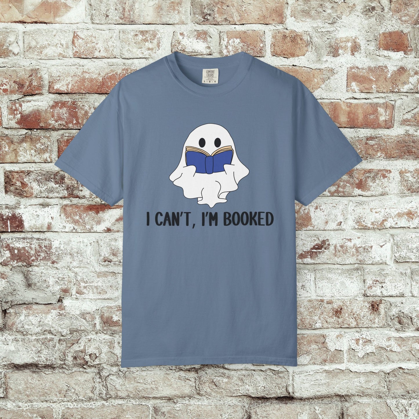 I Cant I'm Booked Ghost Comfort Colors Tee