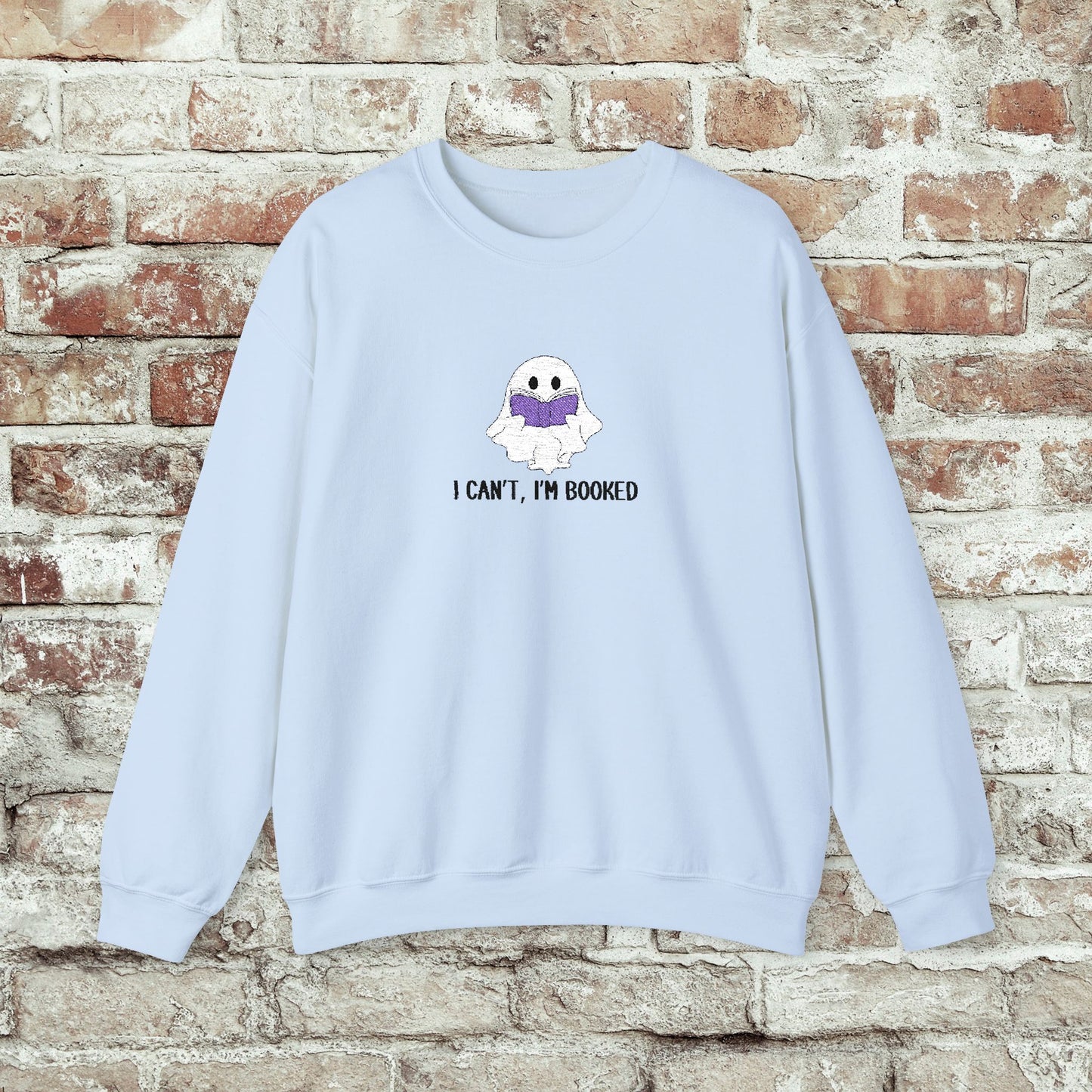 I Can't I'm Booked- EMBROIDERED Crewneck Sweatshirt