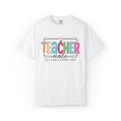 Teacher Mode T-Shirt — Colorful "All Day Every Day" Teacher Gift Tee