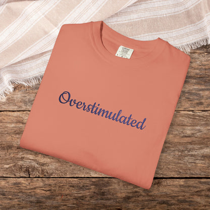 "Overstimulated" Embroidered Shirt