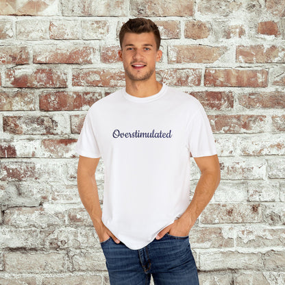 "Overstimulated" Embroidered Shirt