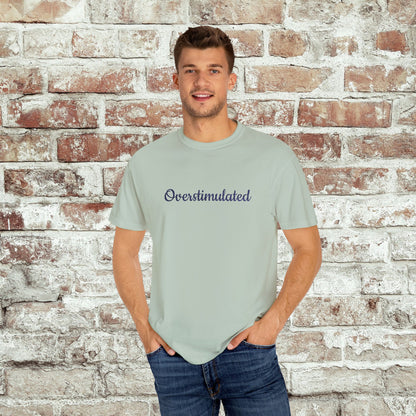 "Overstimulated" Embroidered Shirt