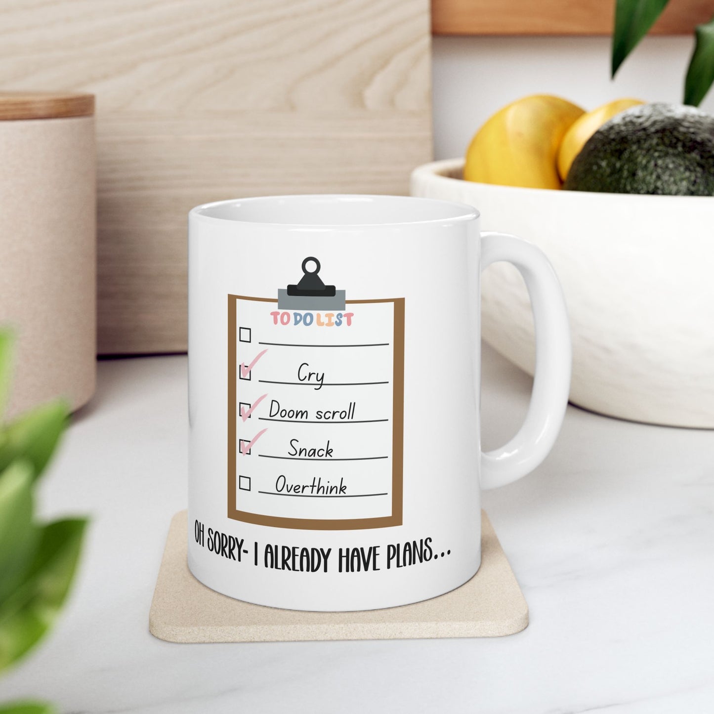 Sorry, I Already Have Plans Mug - Funny To Do List Mug Cry Doom Scroll Snack Overthink Mental Health Humor Gift for Friends Coworkers