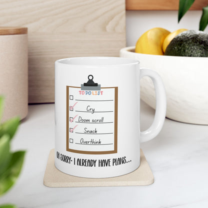 Sorry, I Already Have Plans Mug - Funny To Do List Mug Cry Doom Scroll Snack Overthink Mental Health Humor Gift for Friends Coworkers