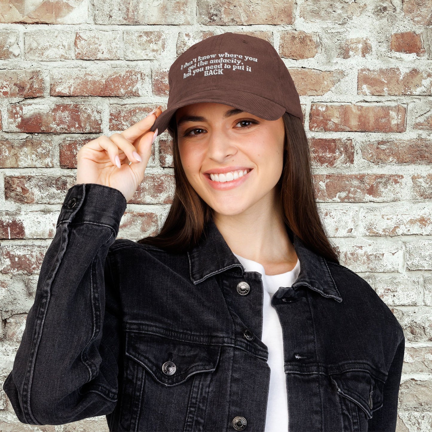 I Don't Know Where You Got The Audacity Embroidered Corduroy Hat