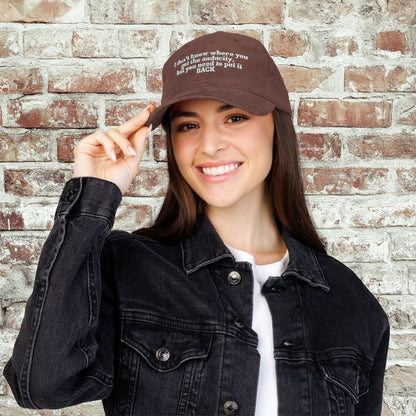 I Don't Know Where You Got The Audacity Embroidered Corduroy Hat