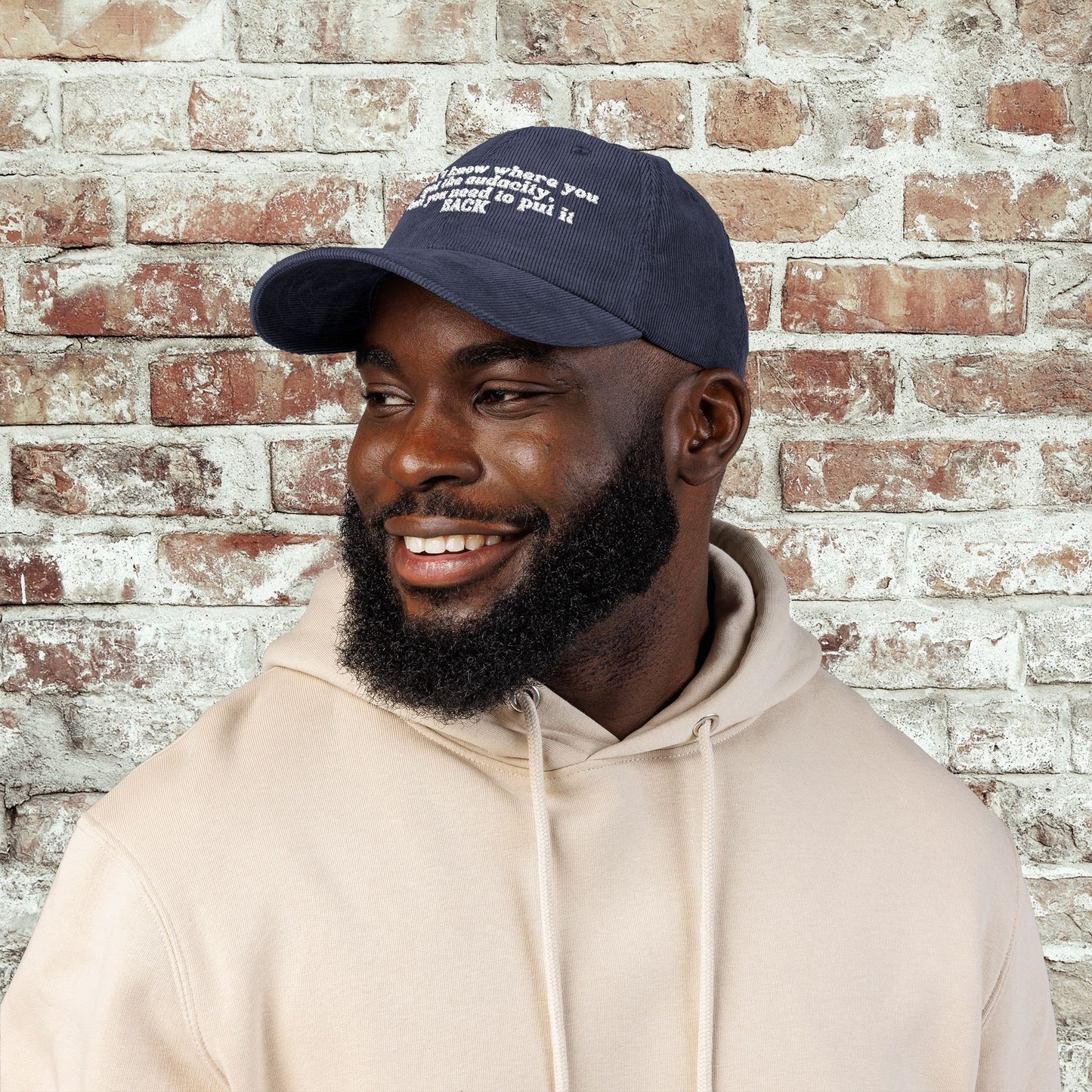 I Don't Know Where You Got The Audacity Embroidered Corduroy Hat