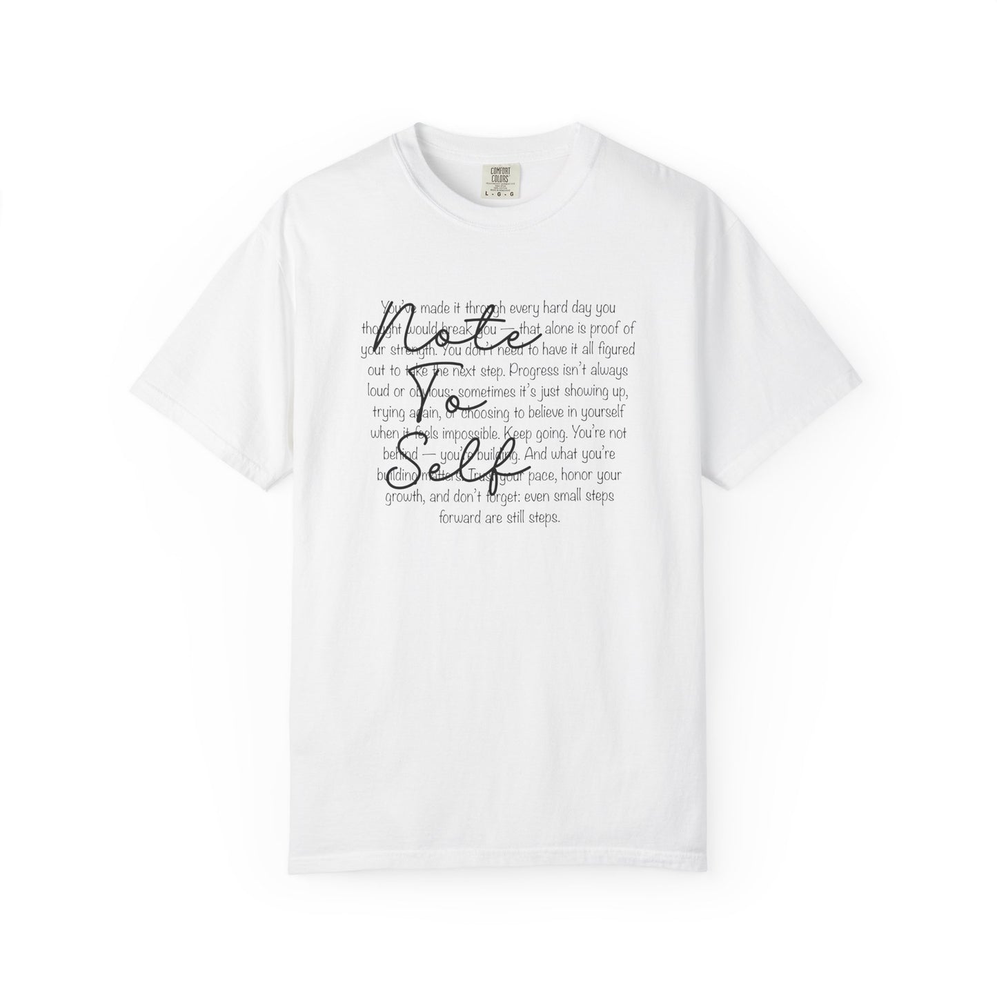Note to Self Unisex T-Shirt - Motivational Quote Tee, Mental Health Reminder Shirt