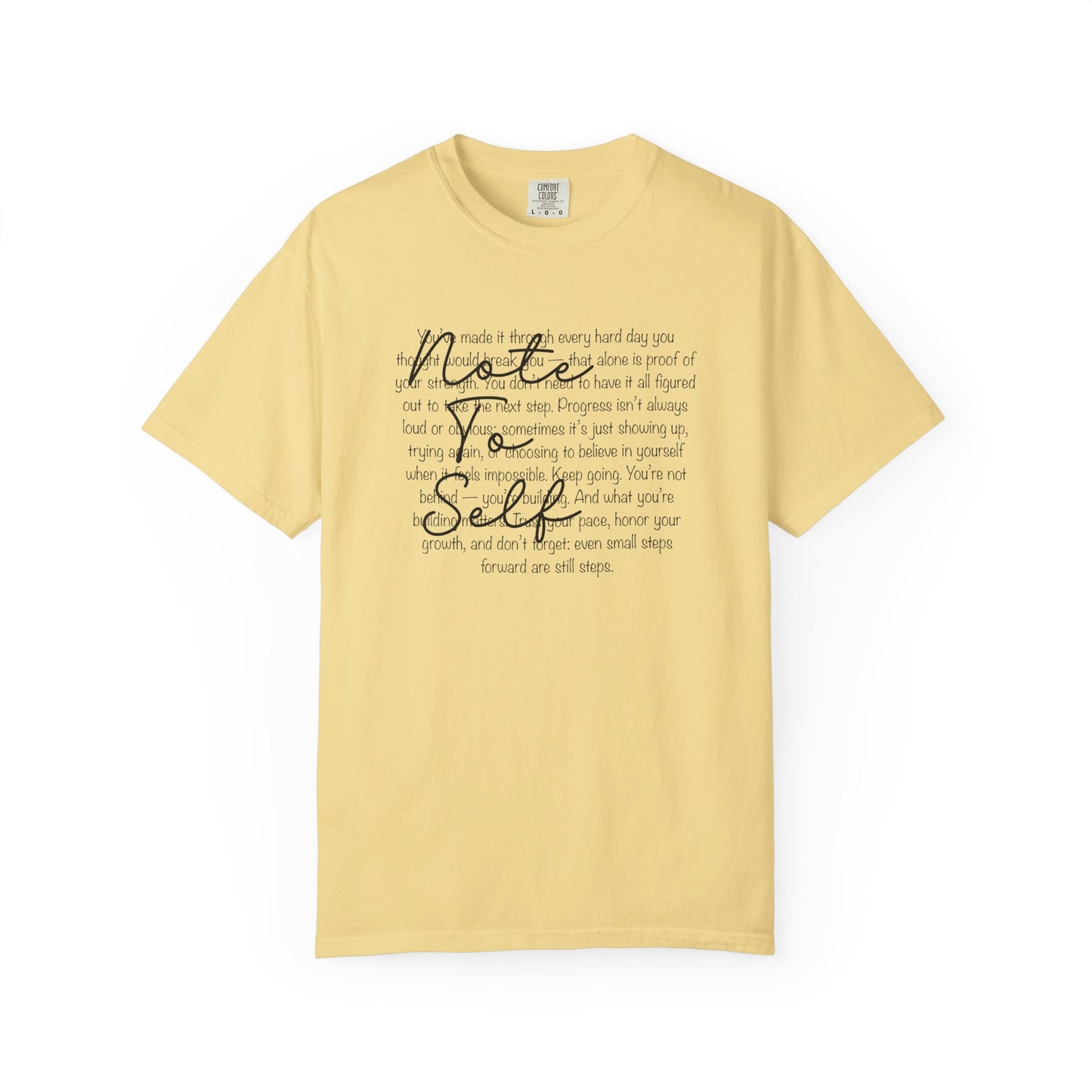 Note to Self Unisex T-Shirt - Motivational Quote Tee, Mental Health Reminder Shirt