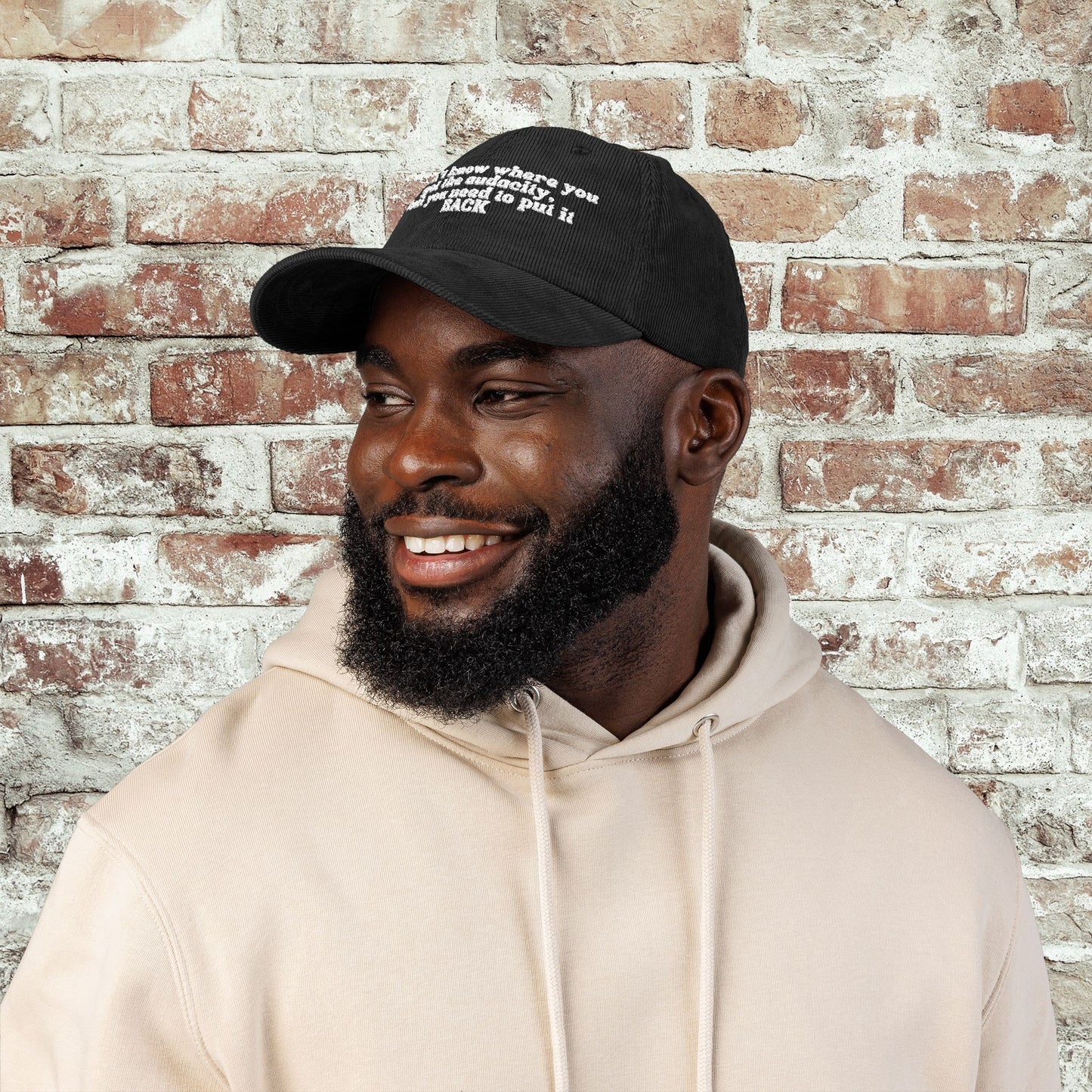 I Don't Know Where You Got The Audacity Embroidered Corduroy Hat