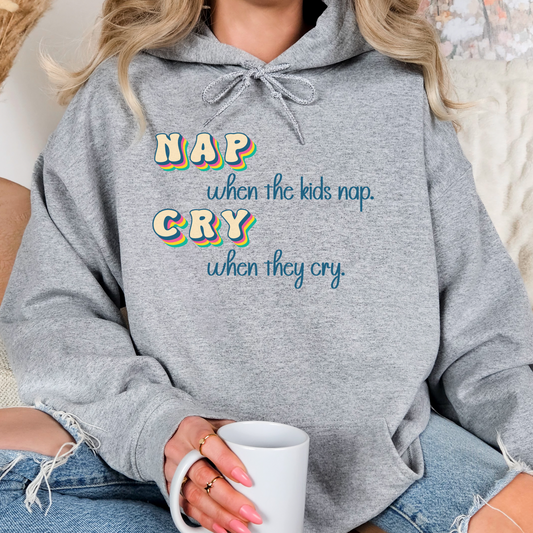 Funny Parenting Hoodie, Nap When the Kids Nap Sweatshirt