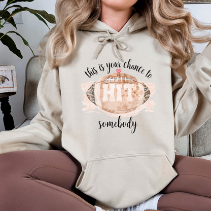 Football Game Day Hoodie - This Is Your Chance To Hit Somebody