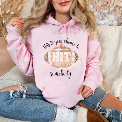 Football Game Day Hoodie - This Is Your Chance To Hit Somebody