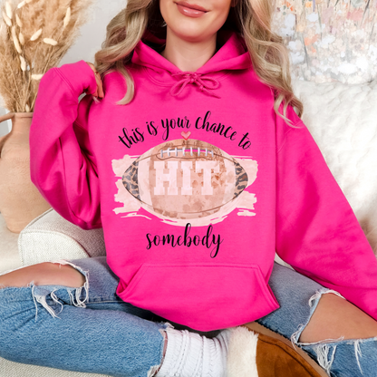 Football Game Day Hoodie - This Is Your Chance To Hit Somebody