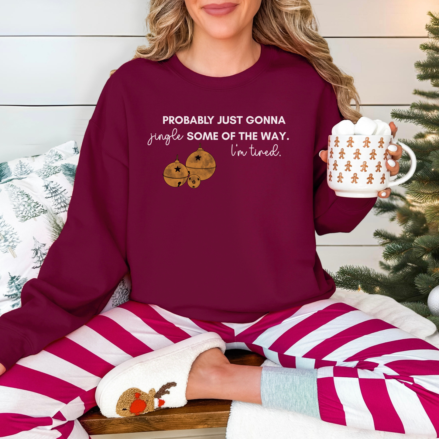 Christmas Crewneck Sweatshirt - Probably Just Gonna Jingle Some Of The Way. I'm Tired.