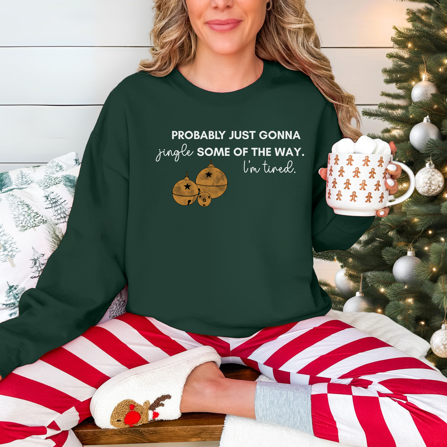 Christmas Crewneck Sweatshirt - Probably Just Gonna Jingle Some Of The Way. I'm Tired.