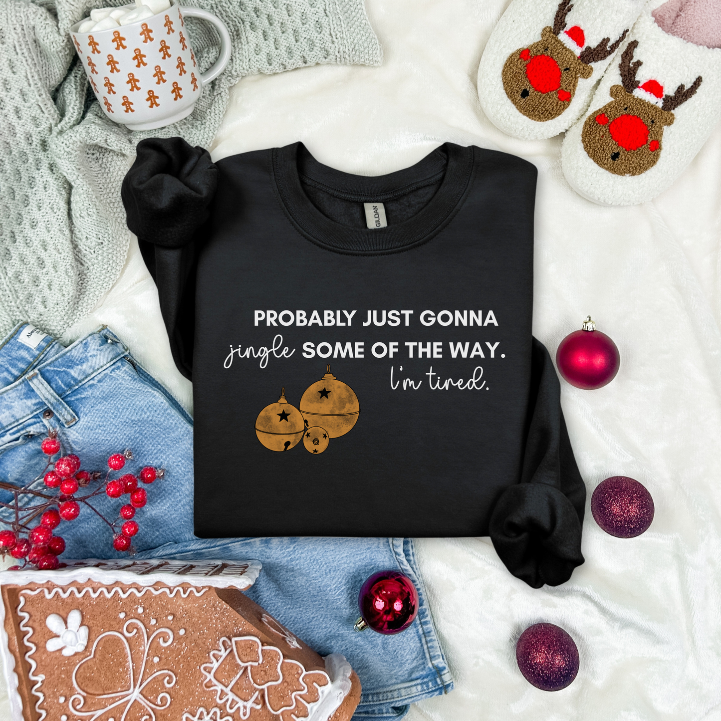 Christmas Crewneck Sweatshirt - Probably Just Gonna Jingle Some Of The Way. I'm Tired.