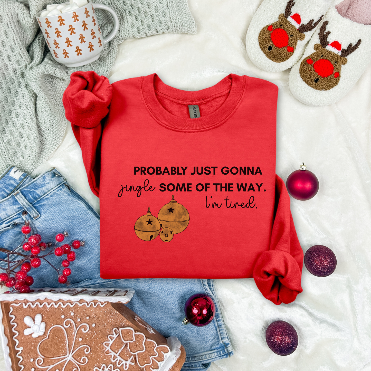 Christmas Crewneck Sweatshirt - Probably Just Gonna Jingle Some Of The Way. I'm Tired.
