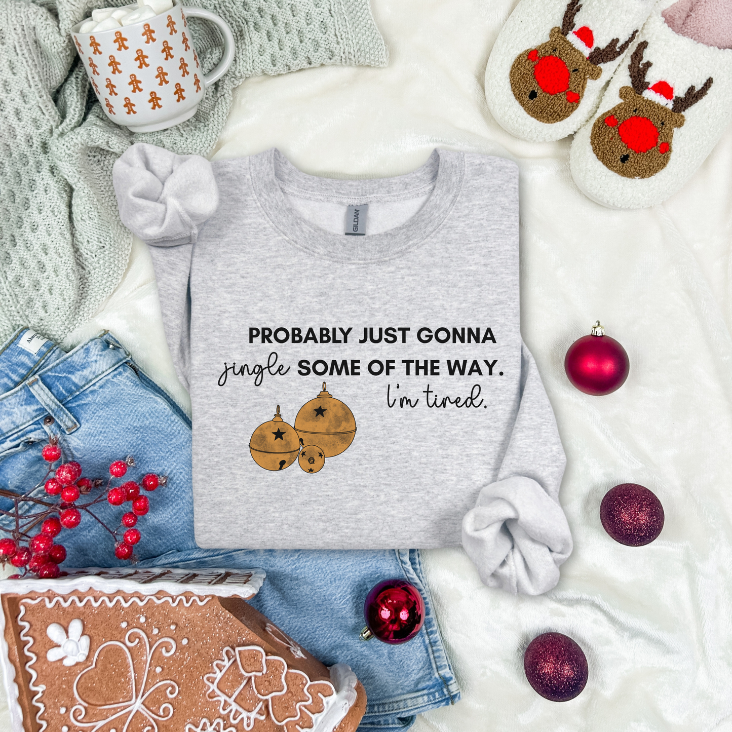 Christmas Crewneck Sweatshirt - Probably Just Gonna Jingle Some Of The Way. I'm Tired.