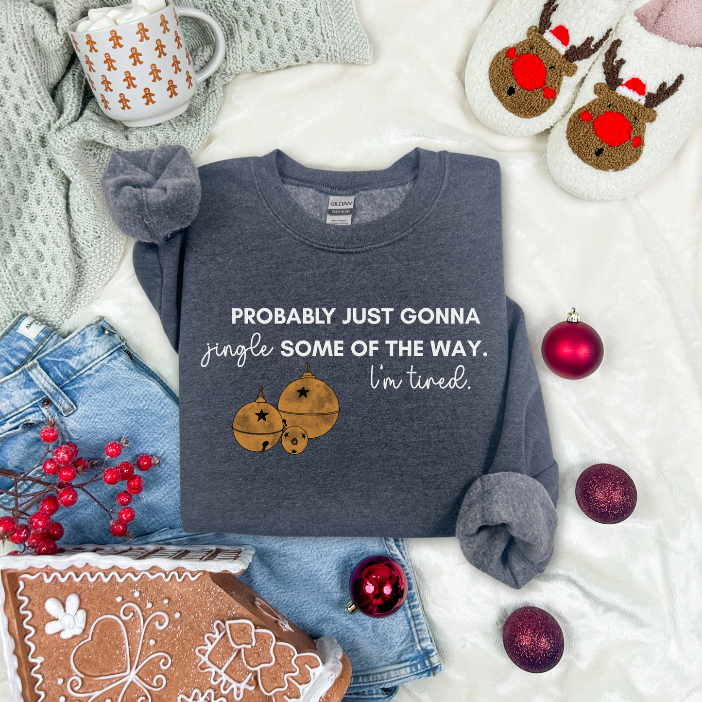 Christmas Crewneck Sweatshirt - Probably Just Gonna Jingle Some Of The Way. I'm Tired.
