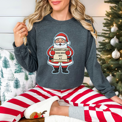 Santa 6-7 Sweatshirt – “Naughty List” Funny Christmas Crewneck
