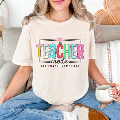 Teacher Mode T-Shirt — Colorful "All Day Every Day" Teacher Gift Tee