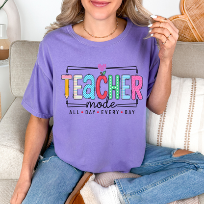 Teacher Mode T-Shirt — Colorful "All Day Every Day" Teacher Gift Tee