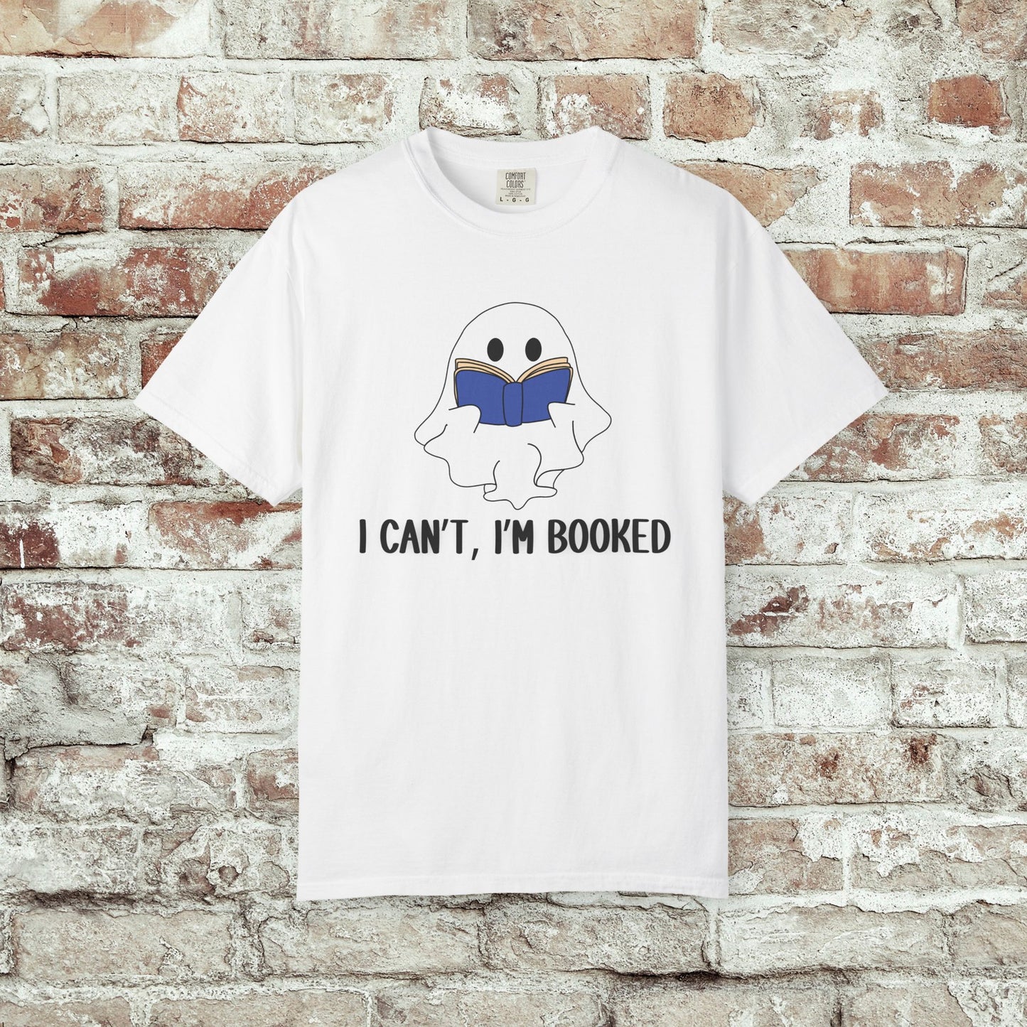 I Cant I'm Booked Ghost Comfort Colors Tee