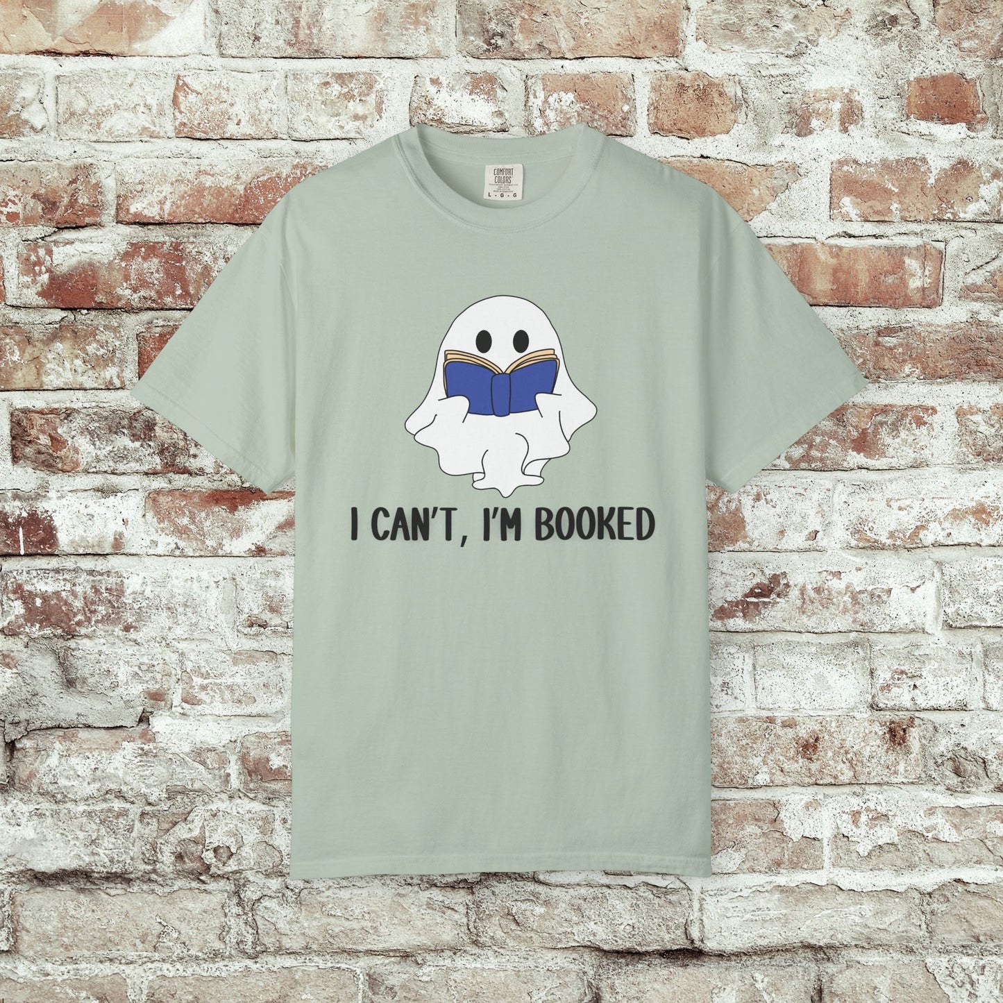 I Cant I'm Booked Ghost Comfort Colors Tee