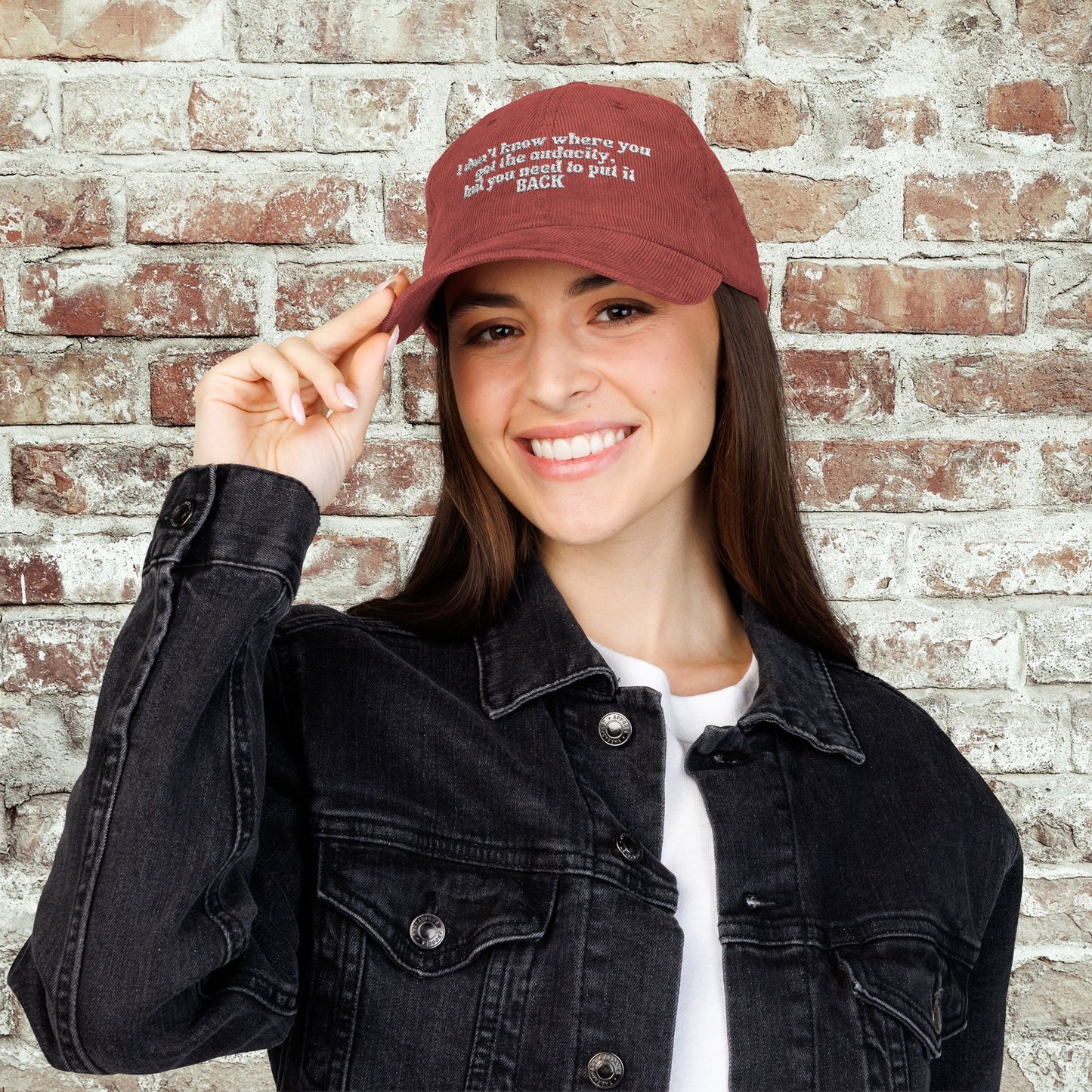 I Don't Know Where You Got The Audacity Embroidered Corduroy Hat