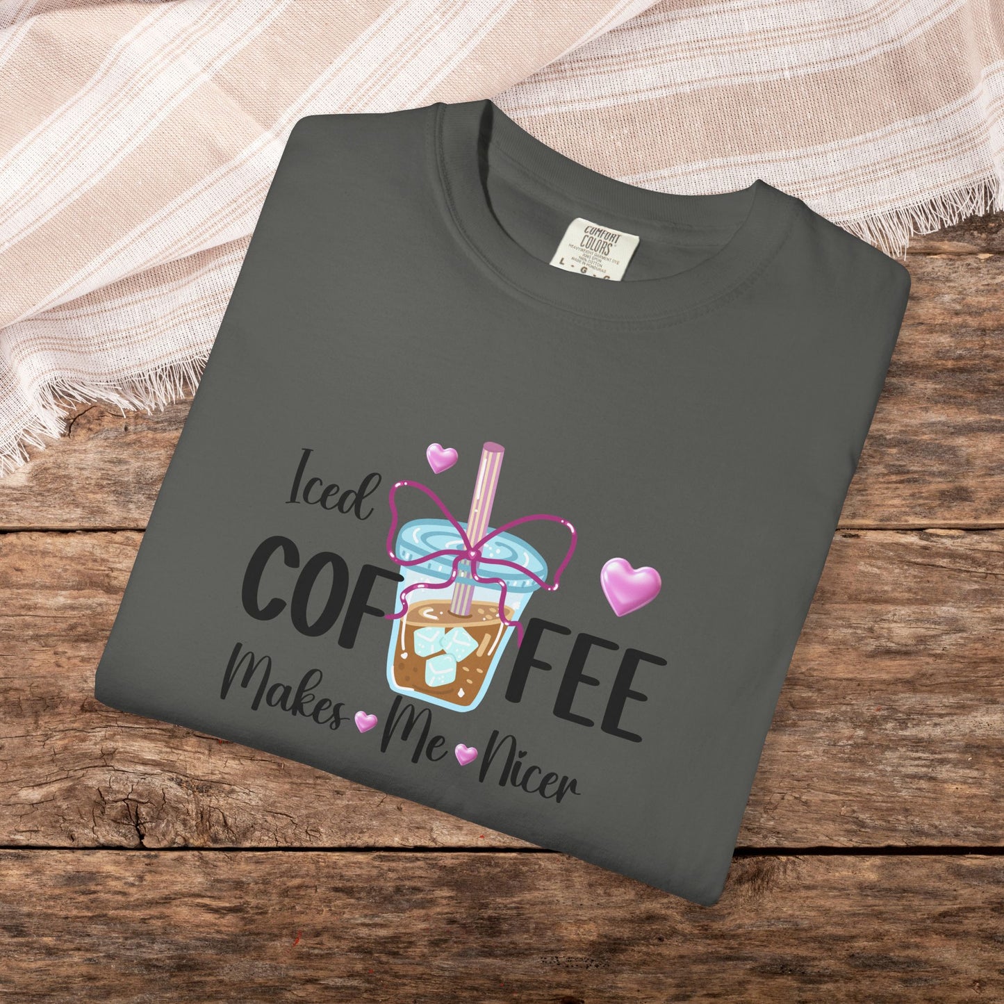 Iced Coffee Makes Me Nicer Comfort Colors T-Shirt