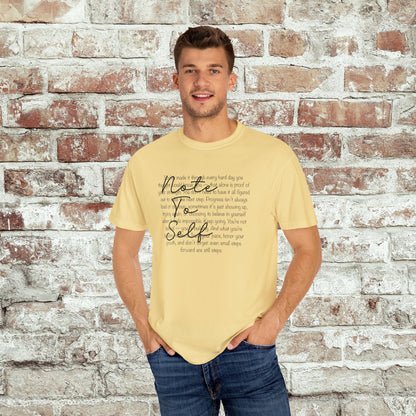 Note to Self Unisex T-Shirt - Motivational Quote Tee, Mental Health Reminder Shirt