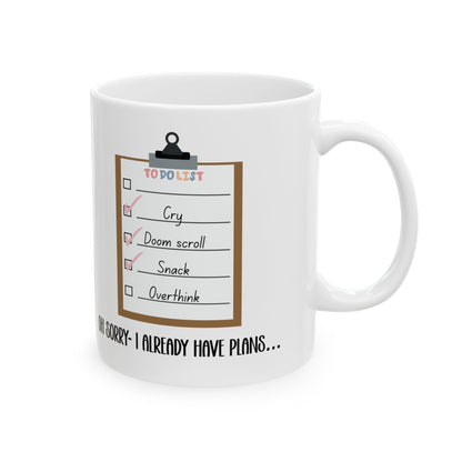 Sorry, I Already Have Plans Mug - Funny To Do List Mug Cry Doom Scroll Snack Overthink Mental Health Humor Gift for Friends Coworkers