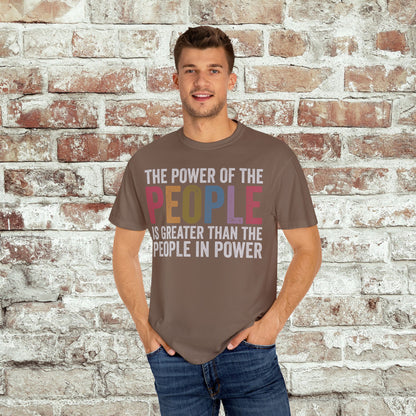 The Power of the People Shirt Comfort Colors Protest Tee