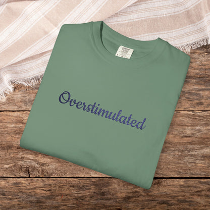 "Overstimulated" Embroidered Shirt