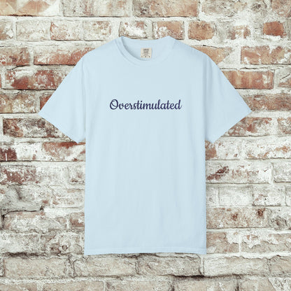 "Overstimulated" Embroidered Shirt