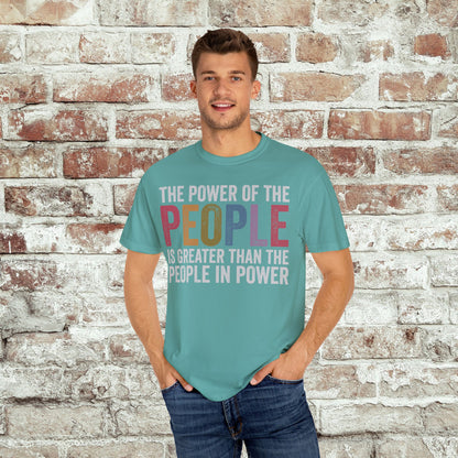 The Power of the People Shirt Comfort Colors Protest Tee