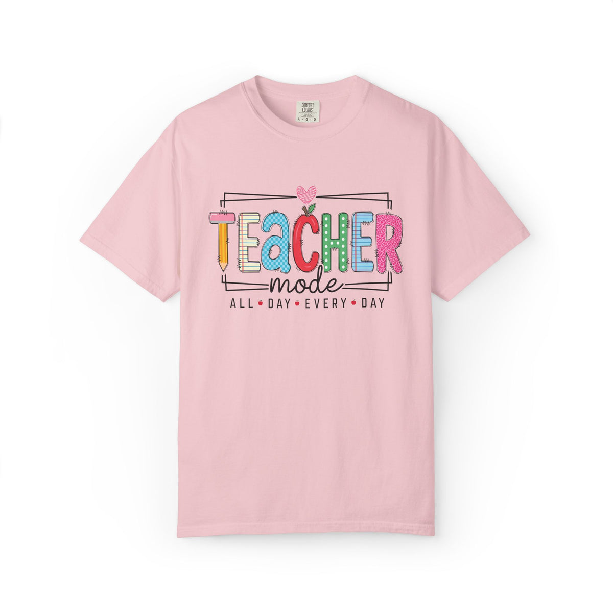 Teacher Mode T-Shirt — Colorful "All Day Every Day" Teacher Gift Tee