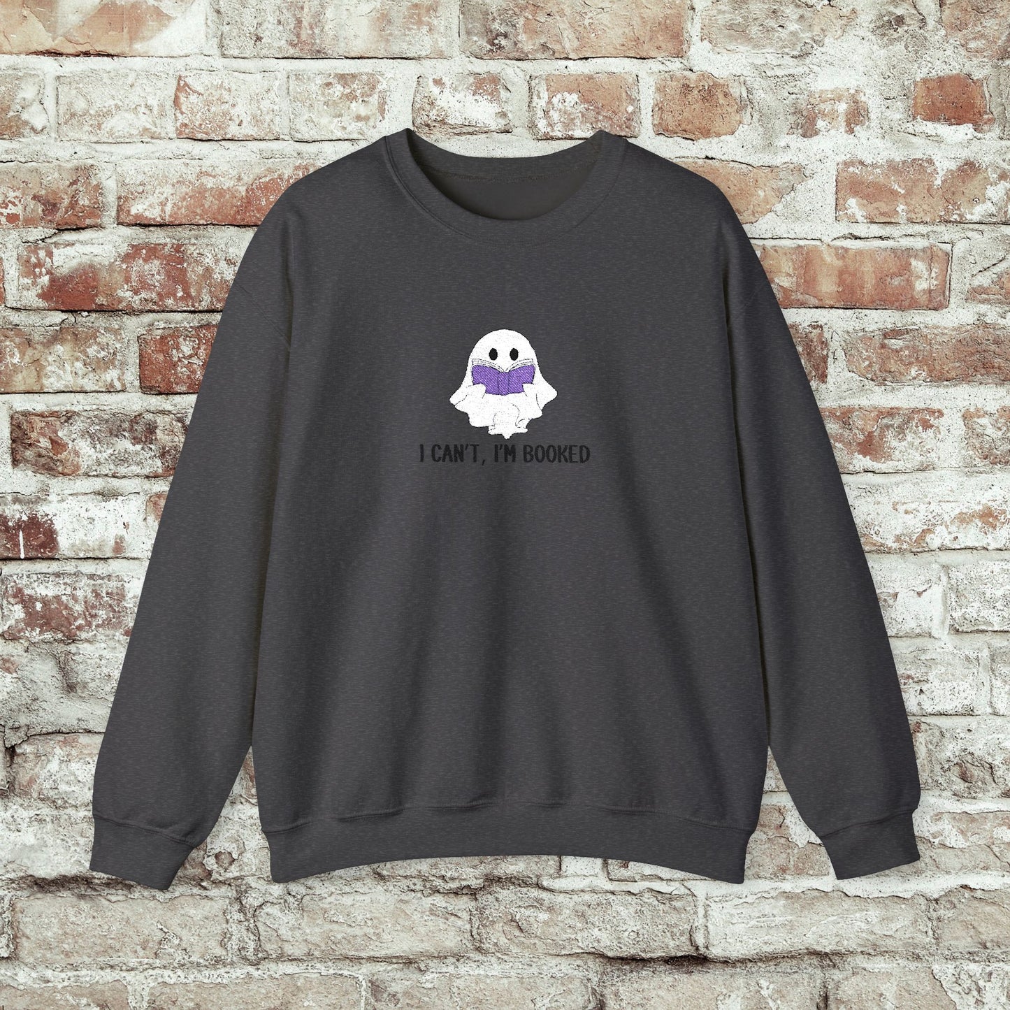 I Can't I'm Booked- EMBROIDERED Crewneck Sweatshirt