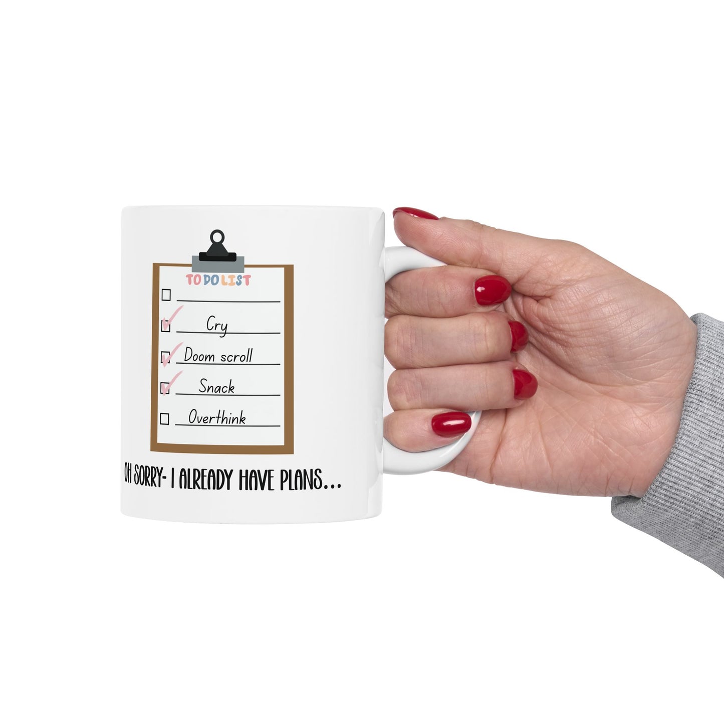 Sorry, I Already Have Plans Mug - Funny To Do List Mug Cry Doom Scroll Snack Overthink Mental Health Humor Gift for Friends Coworkers