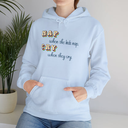 Funny Parenting Hoodie, Nap When the Kids Nap Sweatshirt
