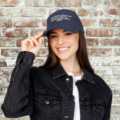 I Don't Know Where You Got The Audacity Embroidered Corduroy Hat