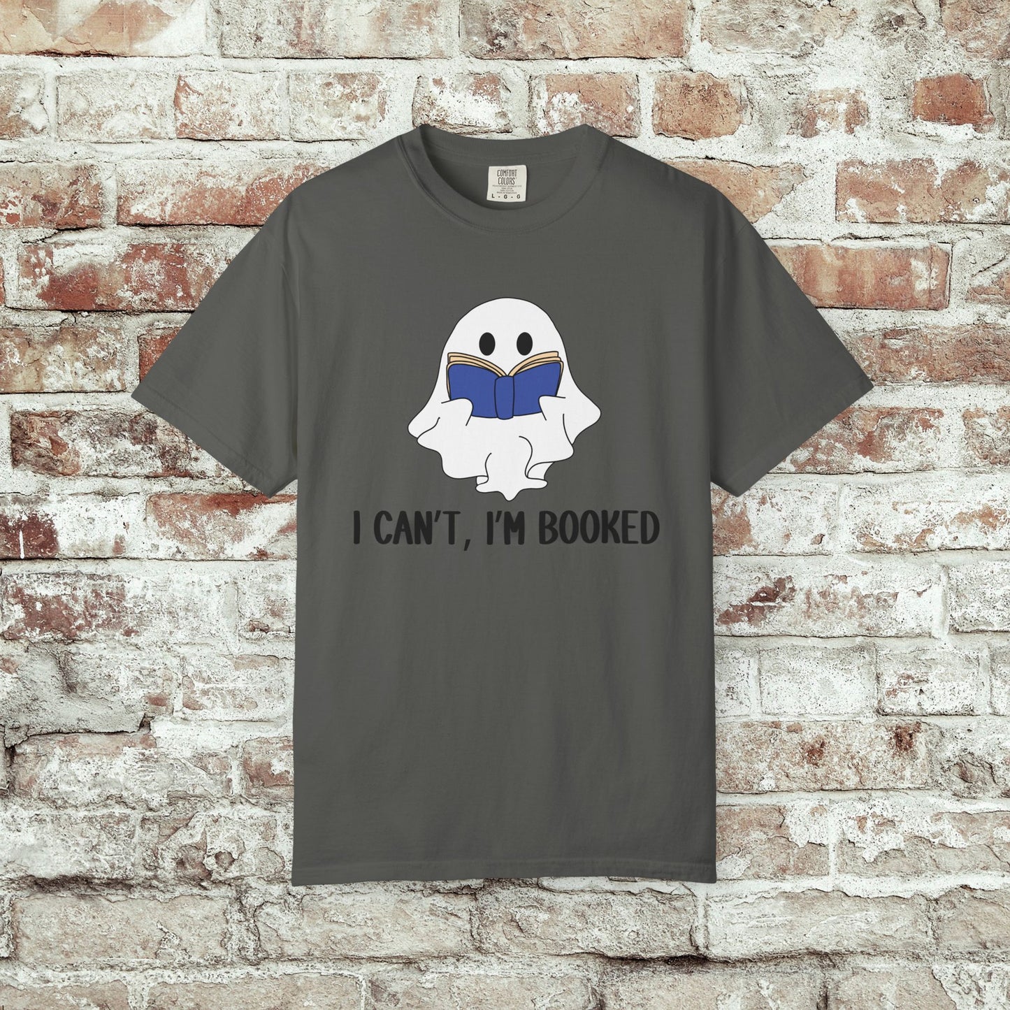 I Cant I'm Booked Ghost Comfort Colors Tee